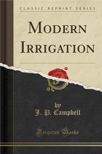 Modern Irrigation (Classic Reprint)