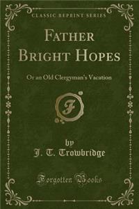 Father Bright Hopes