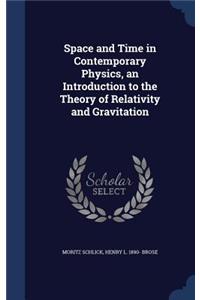 Space and Time in Contemporary Physics, an Introduction to the Theory of Relativity and Gravitation