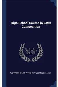 High School Course in Latin Composition