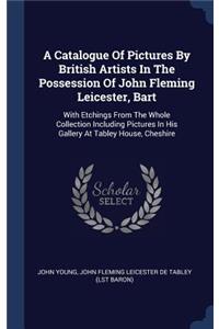 A Catalogue Of Pictures By British Artists In The Possession Of John Fleming Leicester, Bart