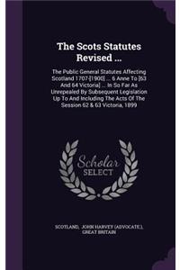 The Scots Statutes Revised ...