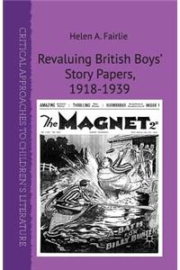 Revaluing British Boys' Story Papers, 1918-1939
