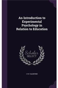 An Introduction to Experimental Psychology in Relation to Education