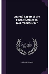 Annual Report of the Town of Atkinson, N.H. Volume 1907
