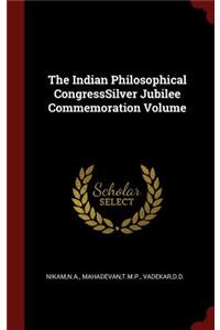 The Indian Philosophical Congresssilver Jubilee Commemoration Volume