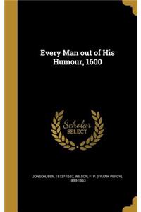 Every Man out of His Humour, 1600