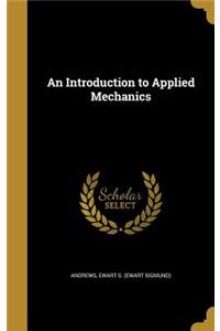 An Introduction to Applied Mechanics