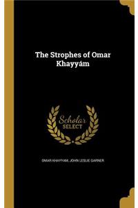 The Strophes of Omar Khayyám