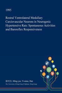 Rostral Ventrolateral Medullary Carciovascular Neurons in Neurogenic Hypertensive Rats
