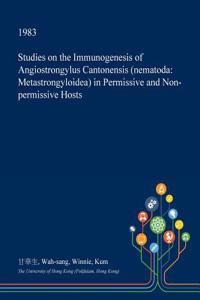 Studies on the Immunogenesis of Angiostrongylus Cantonensis (Nematoda