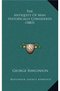 The Antiquity of Man, Historically Considered