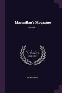 Macmillan's Magazine; Volume 71
