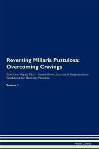 Reversing Miliaria Pustulosa