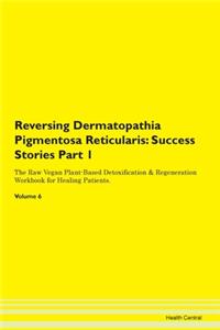 Reversing Dermatopathia Pigmentosa Reticularis