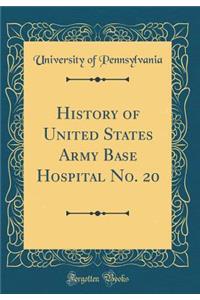 History of United States Army Base Hospital No. 20 (Classic Reprint)