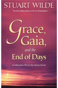 Grace, Gaia, and the End of Days: An Alternative Way for the Advanced Soul