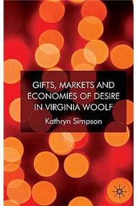 Gifts, Markets and Economies of Desire in Virginia Woolf