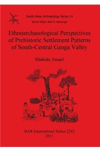Ethnoarchaeological Perspectives of Prehistoric Settlement Patterns of South-Central Ganga Valley