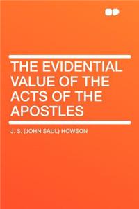 The Evidential Value of the Acts of the Apostles