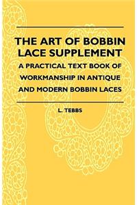 Art Of Bobbin Lace Supplement - A Practical Text Book Of Workmanship In Antique And Modern Bobbin Laces