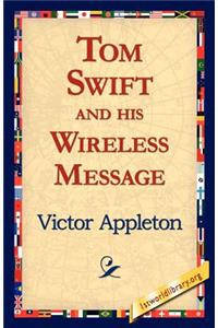 Tom Swift and His Wireless Message