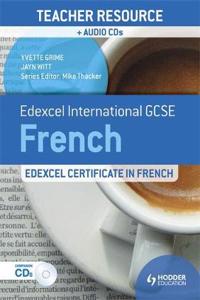 Edexcel International GCSE and Certificate French Teacher Resourceteacher Resource and Audio