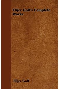 Elijer Goff's Complete Works