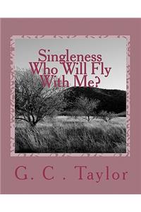 Singleness Who Will Fly With Me?