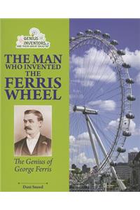 Man Who Invented the Ferris Wheel