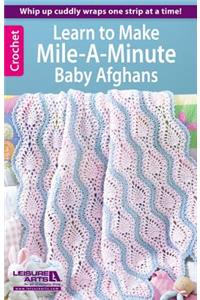 Learn to Make Mile-A-Minute Baby Afghans