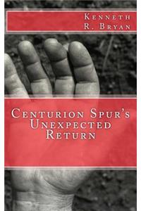 Centurion Spur's Unexpected Return