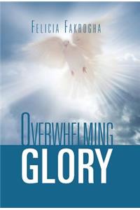 Overwhelming Glory