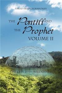 Pontiff and the Prophet Volume II