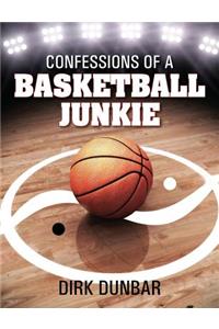 Confessions of a Basketball Junkie