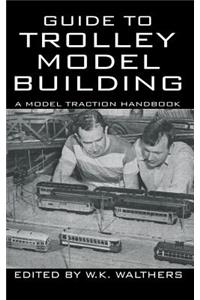 Guide to Trolley Model Building