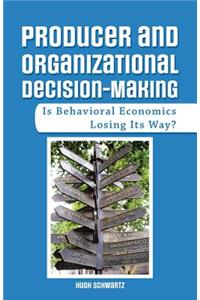 Producer and Organizational Decision-Making