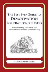 The Best Ever Guide to Demotivation for Ping Pong Players