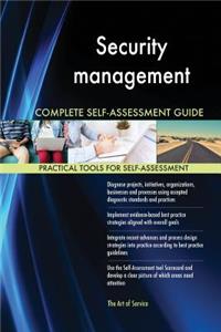Security management Complete Self-Assessment Guide