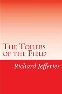 The Toilers of the Field