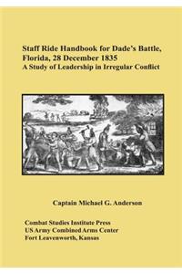 Staff Ride Handbook for Dade's Battle, Florida, 28 December 1835