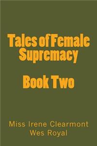 Tales of Female Supremacy - Book Two