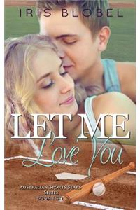 Let Me Love You