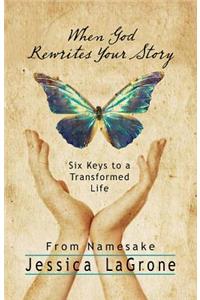 When God Rewrites Your Story (Pkg of 10): Six Keys to a Transformed Life from Namesake Women's Bible Study