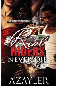 Real Rider$ Never Die