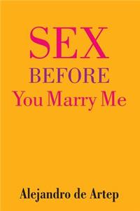 Sex Before You Marry Me