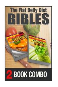 Green Smoothie Recipes for a Flat Belly and Slow Cooker Recipes for a Flat Belly