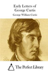 Early Letters of George Curtis