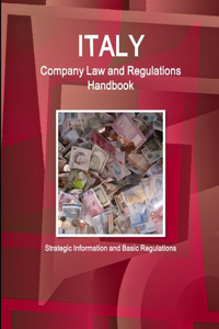 Italy Company Law and Regulations Handbook - Strategic Information and Basic Regulations