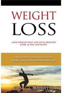 WEIGHT LOSS - Lose Weight Fast, Live Fit & Healthy, Look & Feel Fantastic